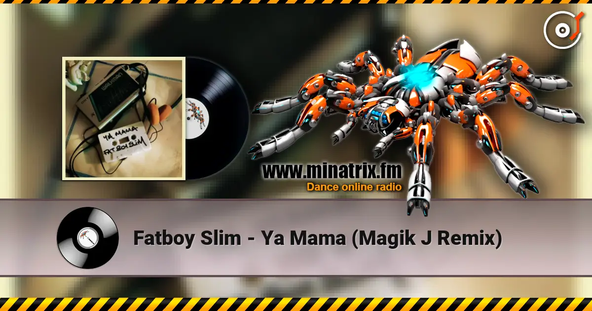 Fatboy Slim - Ya Mama (Magik J Remix) 在线收听高音质 | Minatrix.FM