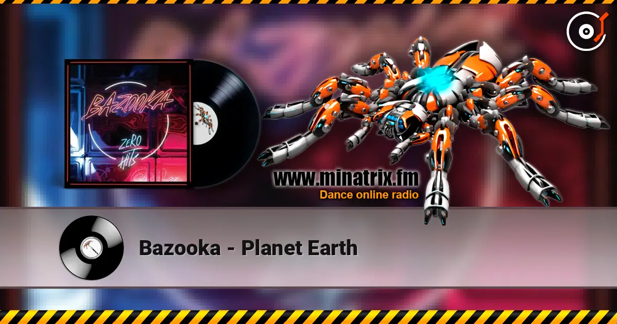 Bazooka - Planet Earth слушать онлайн в высоком качестве | Minatrix.FM