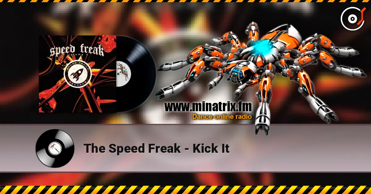 The Speed Freak - Kick It слушать онлайн в высоком качестве | Minatrix.FM