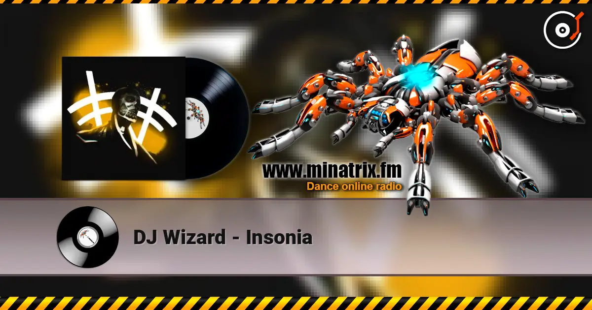 DJ Wizard - Insonia écouter en ligne en haute qualité | Minatrix.FM