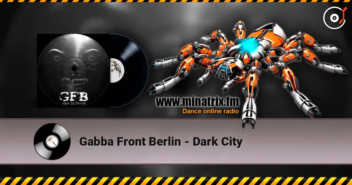 Gabba Front Berlin - Dark City 在线收听高音质 | Minatrix.FM