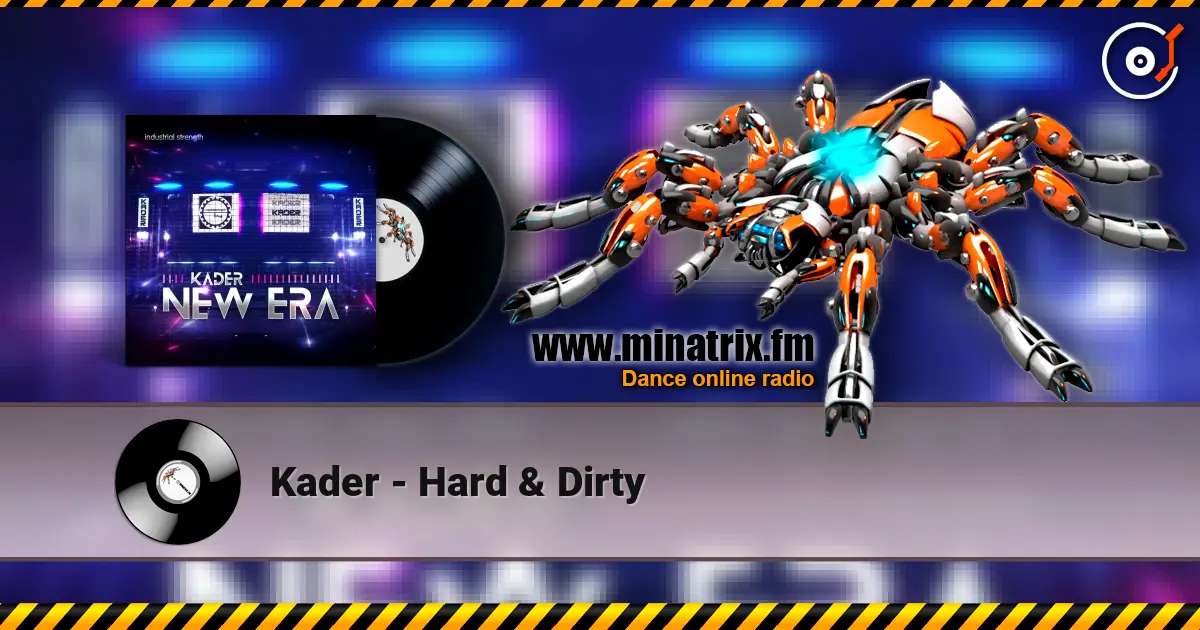 Kader - Hard & Dirty 在线收听高音质 | Minatrix.FM