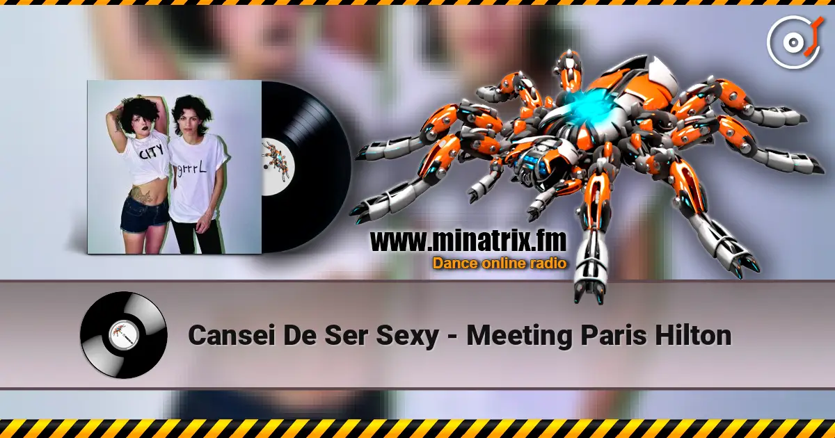 Cansei De Ser Sexy - Meeting Paris Hilton слушать онлайн в высоком качестве | Minatrix.FM