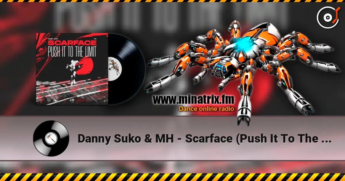 Danny Suko & MH - Scarface (Push It To The Limit) слушать онлайн в высоком качестве | Minatrix.FM