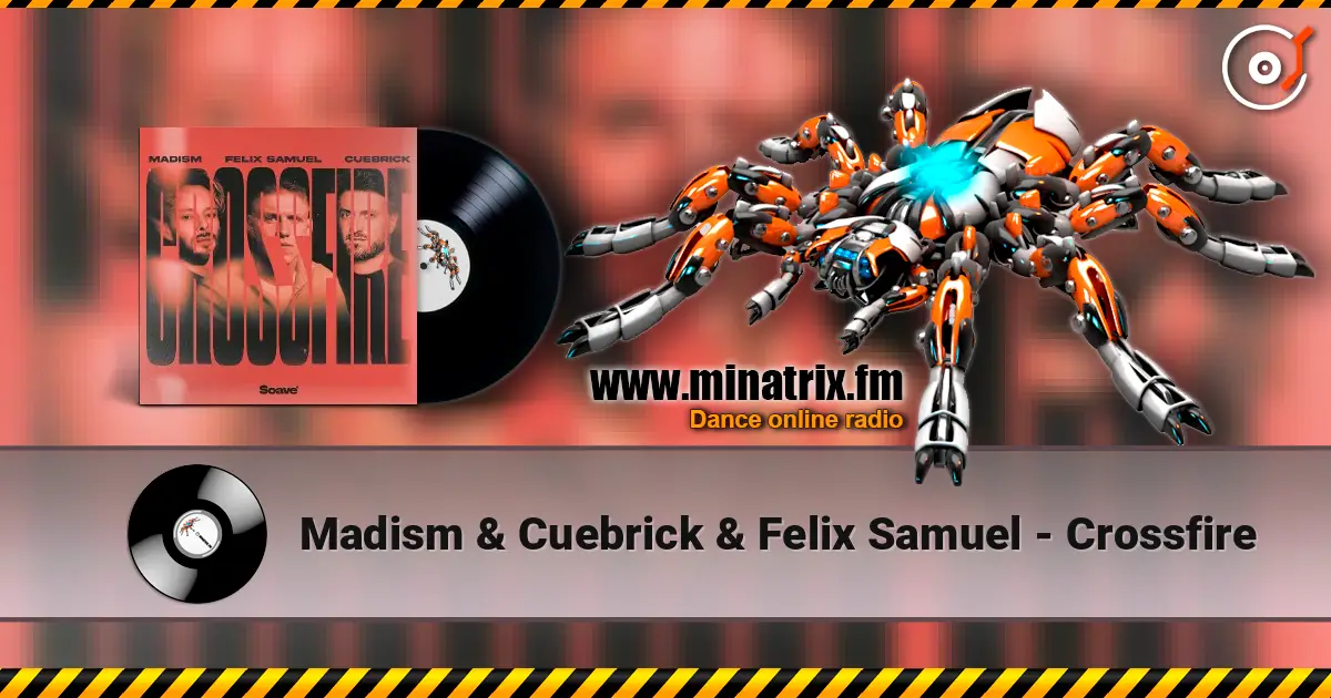 Madism & Cuebrick & Felix Samuel - Crossfire écouter en ligne en haute qualité | Minatrix.FM