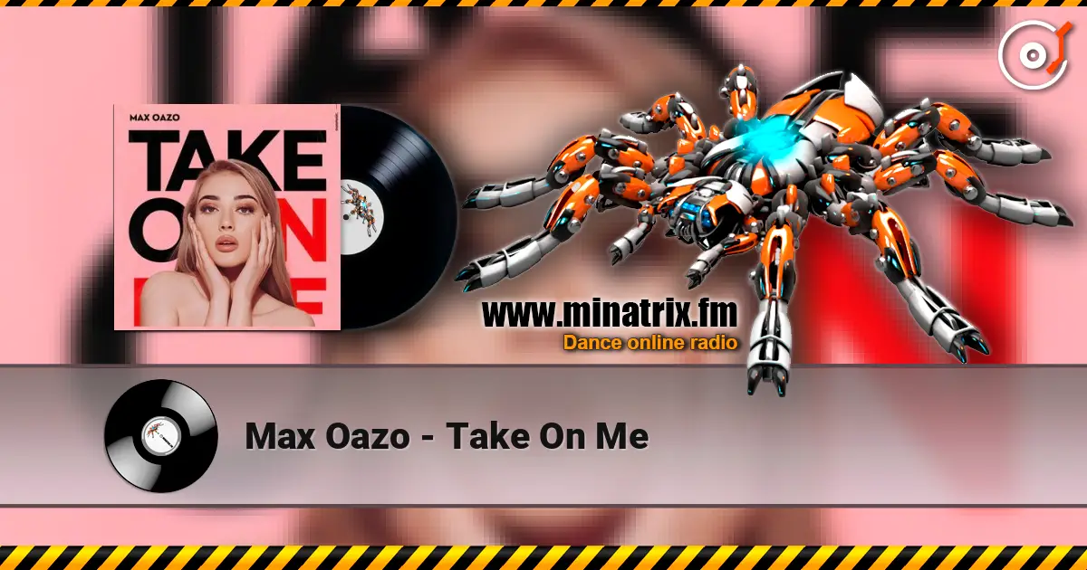 Max Oazo - Take On Me слухати онлайн у високій якості | Minatrix.FM