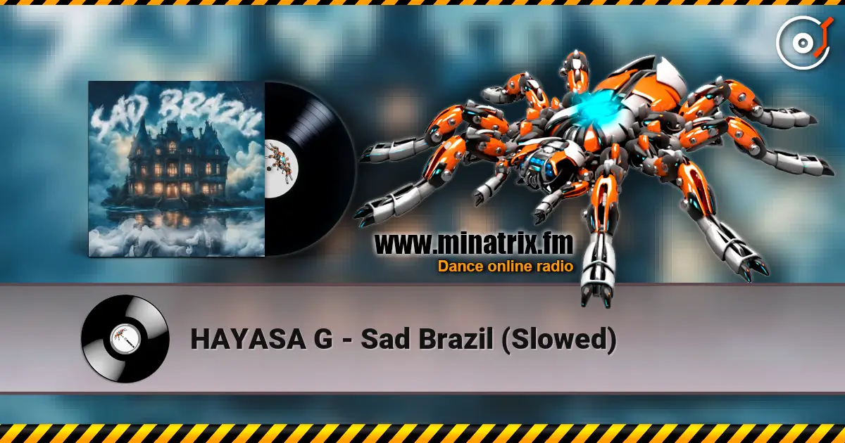 HAYASA G - Sad Brazil (Slowed) слушать онлайн в высоком качестве | Minatrix.FM