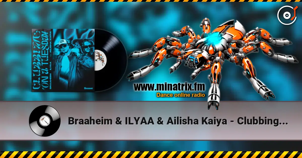 Braaheim & ILYAA & Ailisha Kaiya - Clubbing On A Tuesday [Extended Mix] слушать онлайн в высоком качестве | Minatrix.FM