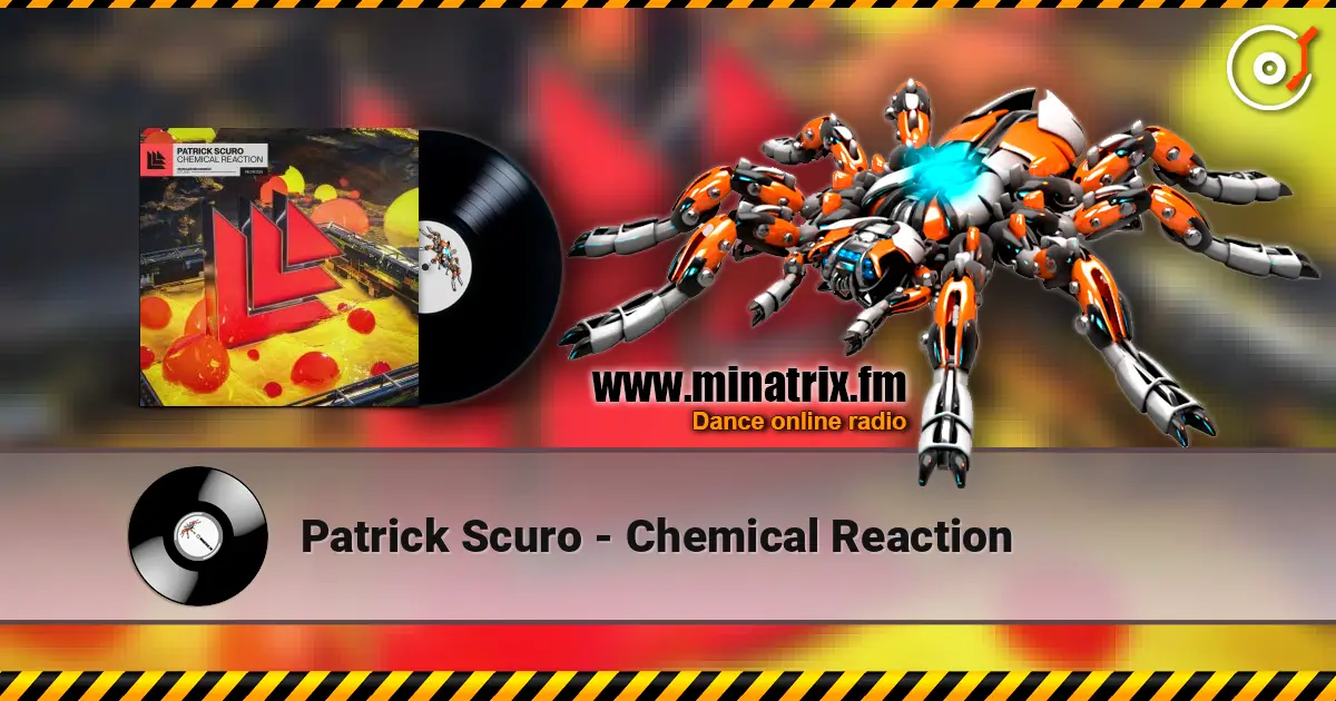 Patrick Scuro - Chemical Reaction слушать онлайн в высоком качестве | Minatrix.FM