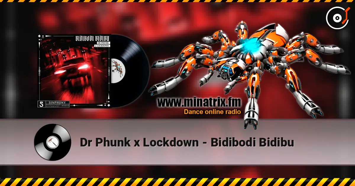 Dr Phunk x Lockdown - Bidibodi Bidibu слушать онлайн в высоком качестве | Minatrix.FM