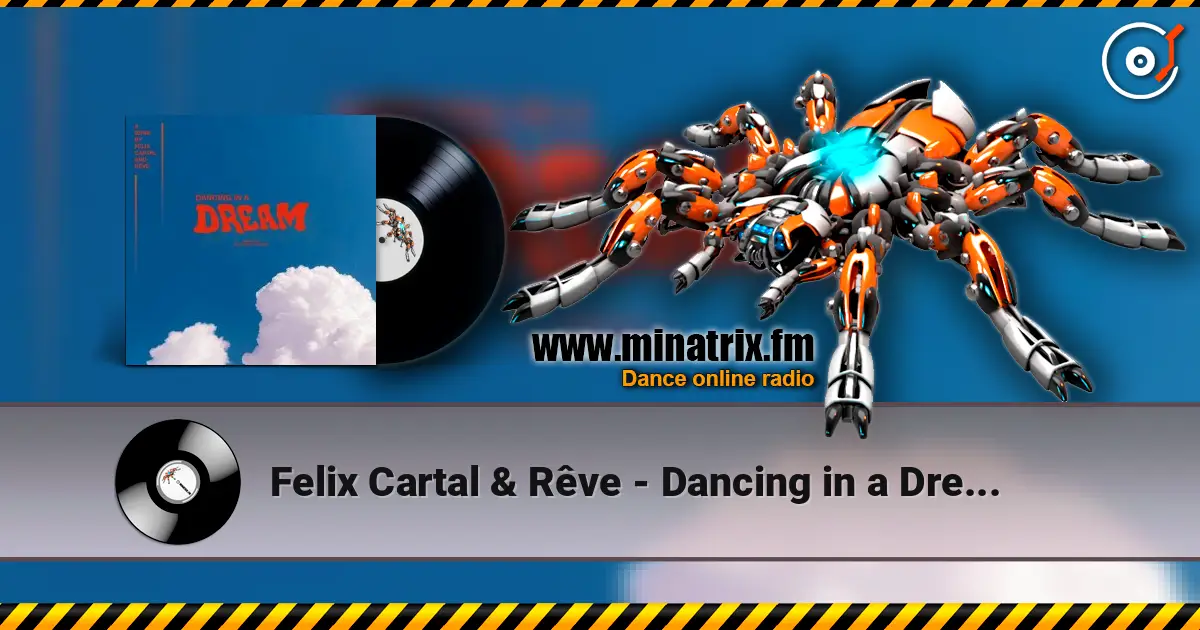 Felix Cartal & Rêve - Dancing in a Dream (Extended Mix) слушать онлайн в высоком качестве | Minatrix.FM