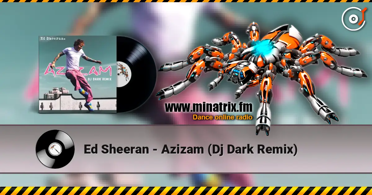 Ed Sheeran - Azizam (Dj Dark Remix) 在线收听高音质 | Minatrix.FM