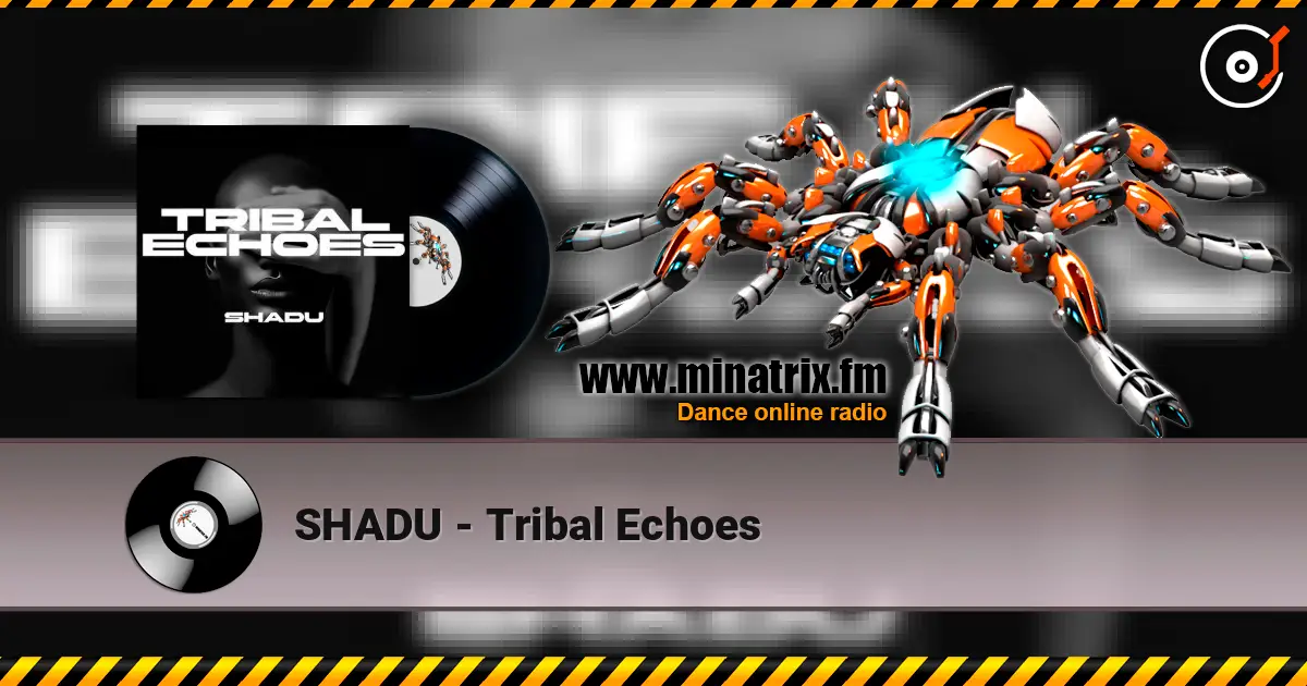 SHADU - Tribal Echoes слушать онлайн в высоком качестве | Minatrix.FM