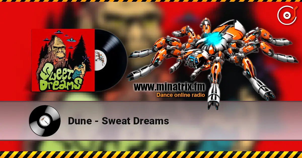 Dune - Sweat Dreams listen online in high quality | Minatrix.FM