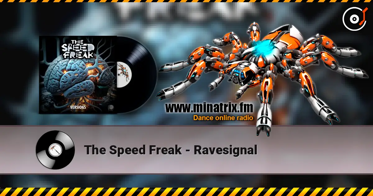 The Speed Freak - Ravesignal escuchar en línea en alta calidad | Minatrix.FM