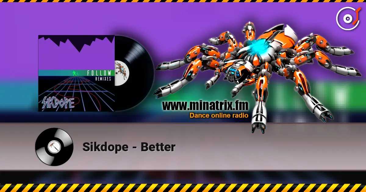 Sikdope - Better слушать онлайн в высоком качестве | Minatrix.FM