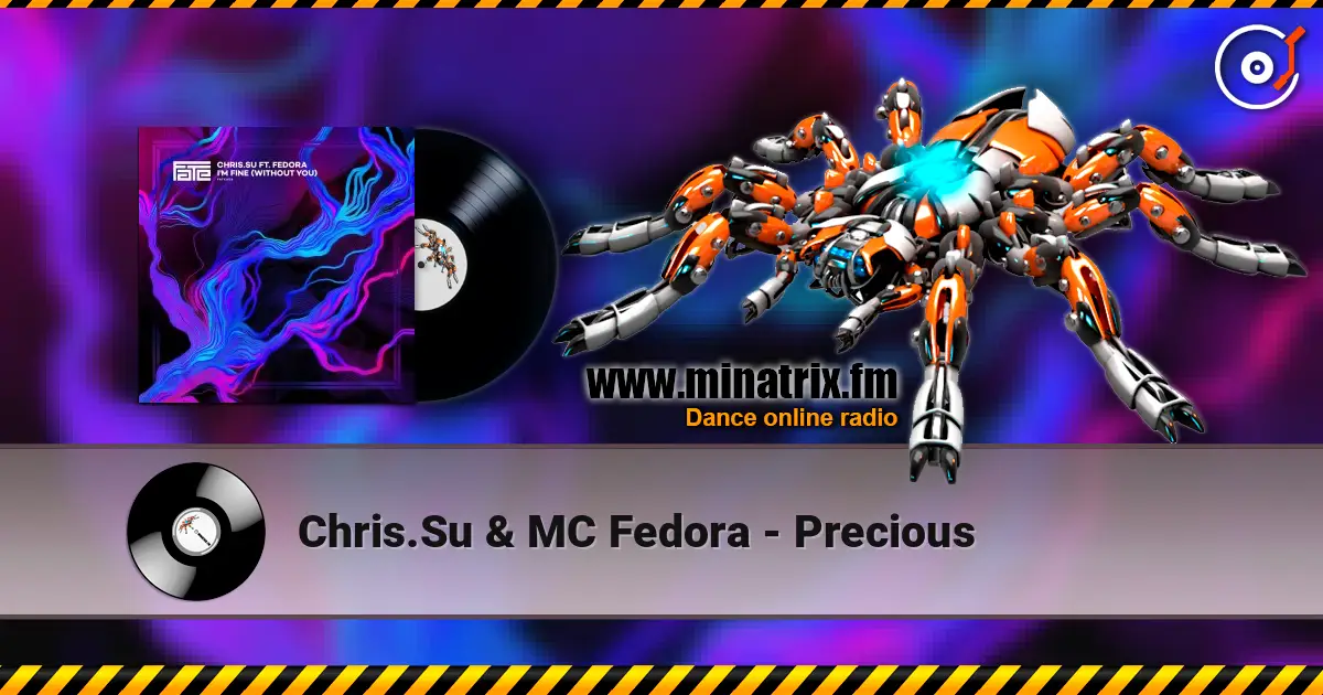 Chris.Su & MC Fedora - Precious online in hoher Qualität hören | Minatrix.FM
