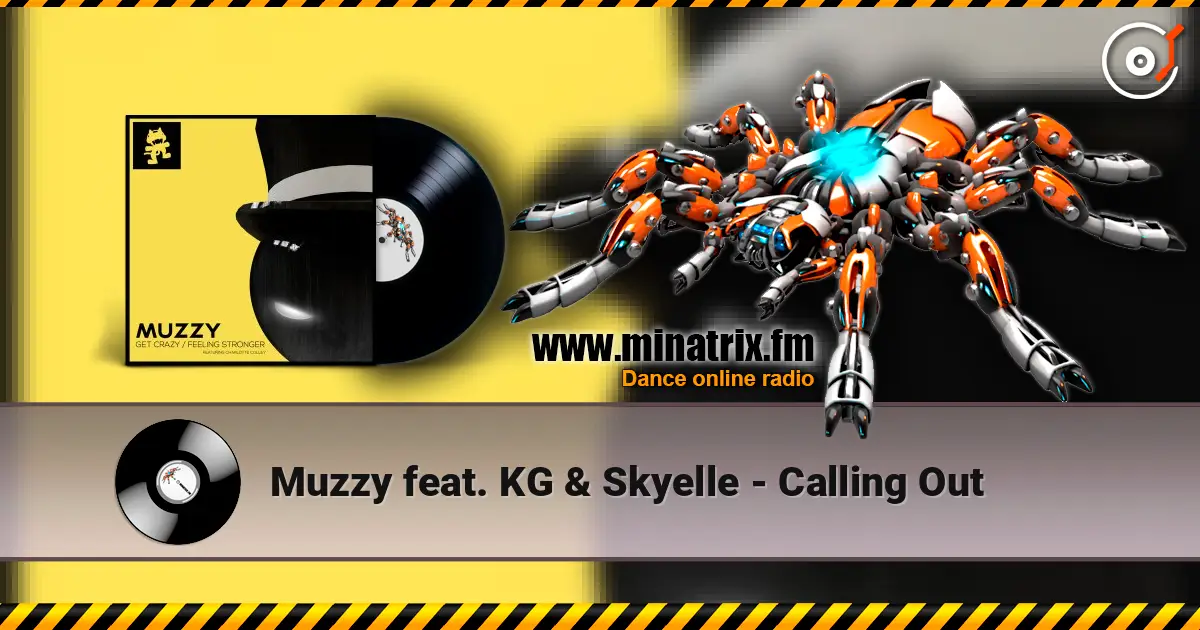 Muzzy feat. KG & Skyelle - Calling Out online in hoher Qualität hören | Minatrix.FM