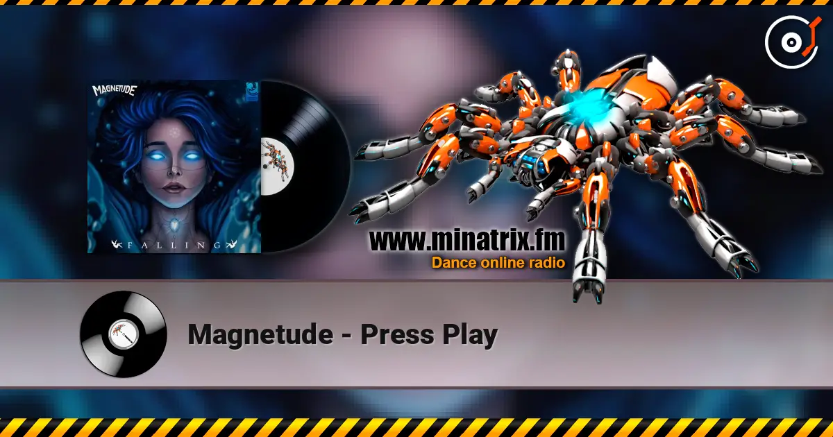 Magnetude - Press Play écouter en ligne en haute qualité | Minatrix.FM