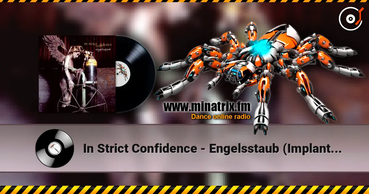 In Strict Confidence - Engelsstaub (Implant Mix) escuchar en línea en alta calidad | Minatrix.FM