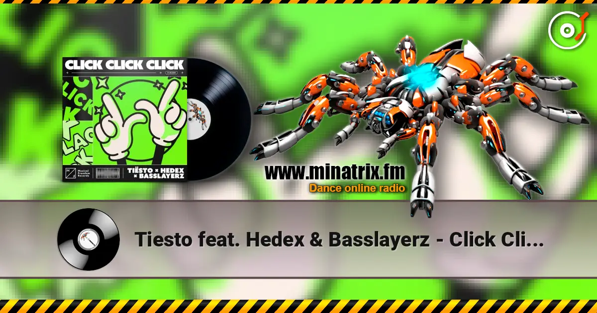 Tiesto feat. Hedex & Basslayerz - Click Click Click слушать онлайн в высоком качестве | Minatrix.FM