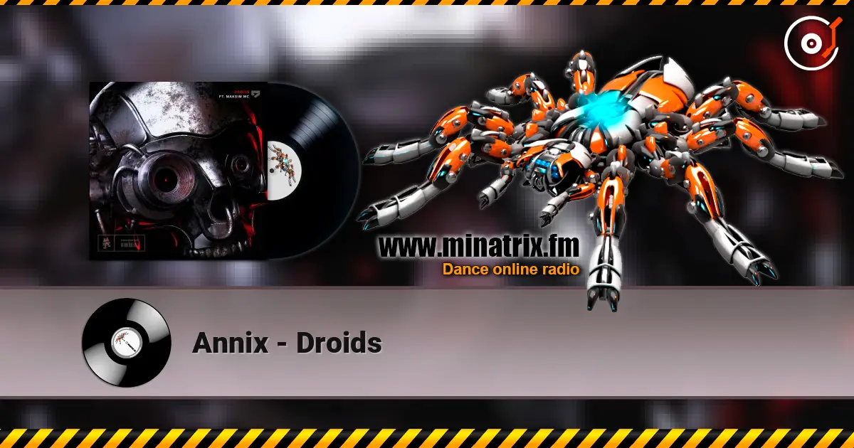 Annix - Droids слушать онлайн в высоком качестве | Minatrix.FM