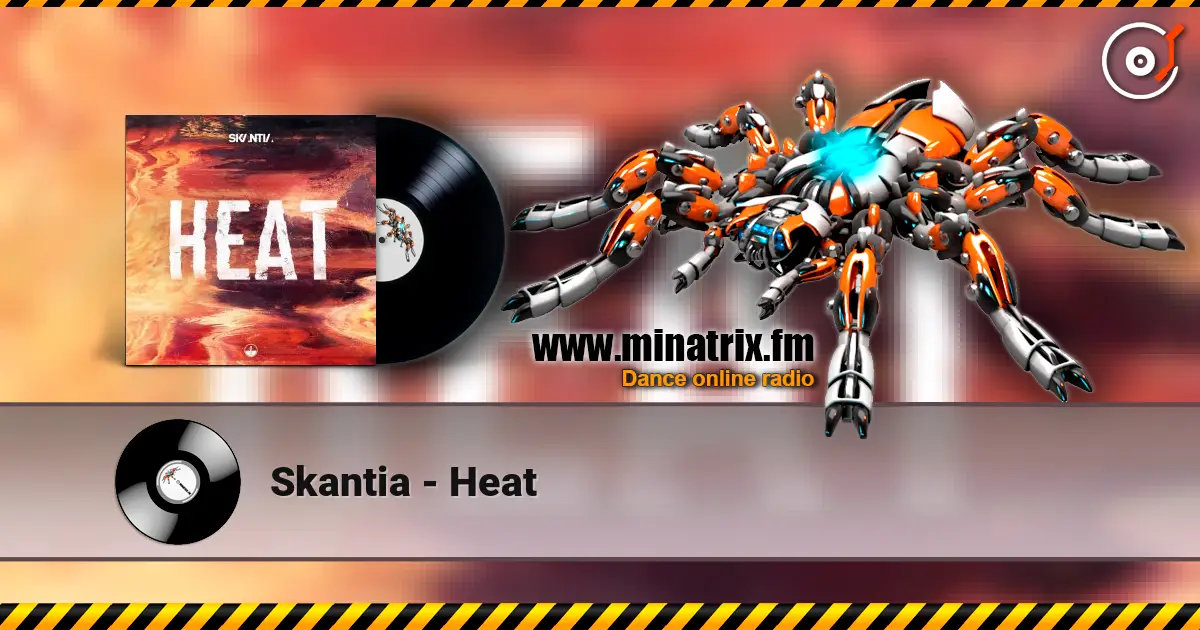 Skantia - Heat слушать онлайн в высоком качестве | Minatrix.FM