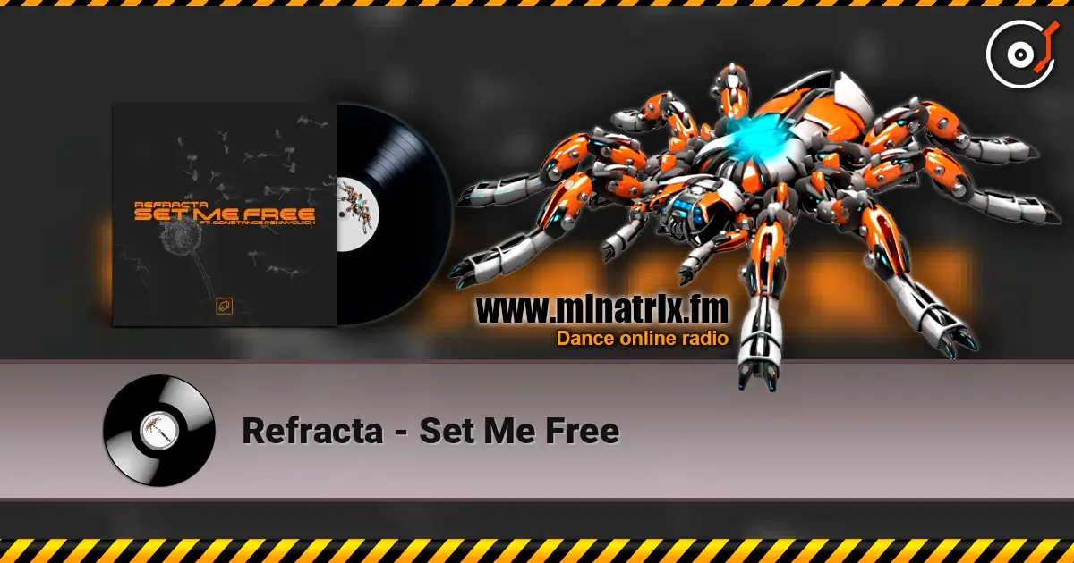 Refracta - Set Me Free слушать онлайн в высоком качестве | Minatrix.FM
