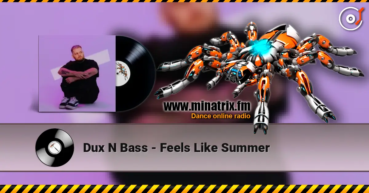 Dux N Bass - Feels Like Summer слушать онлайн в высоком качестве | Minatrix.FM