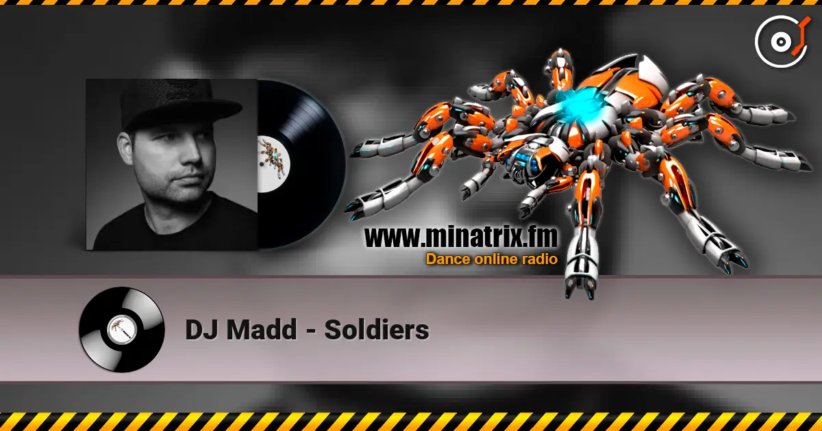 DJ Madd - Soldiers слушать онлайн в высоком качестве | Minatrix.FM