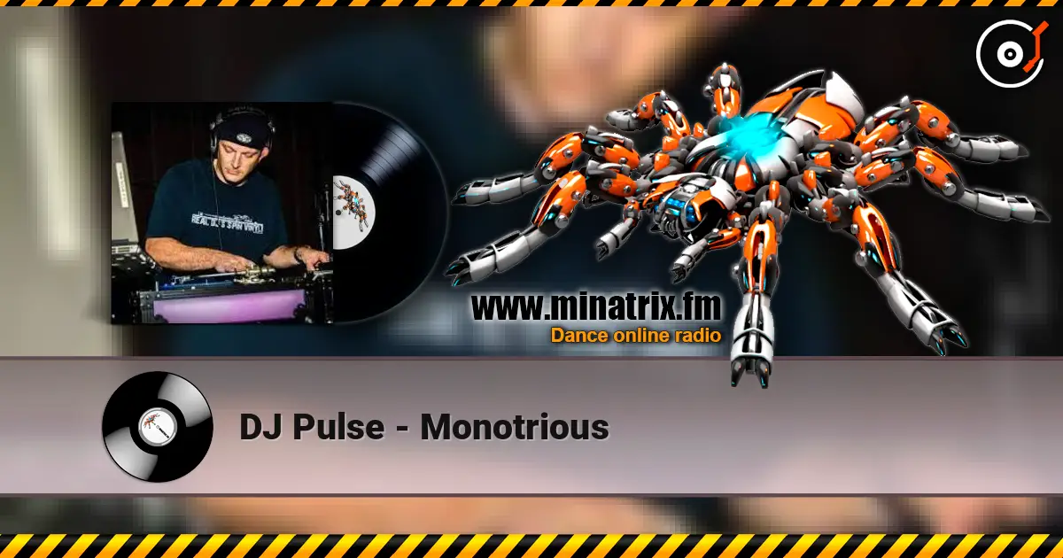 DJ Pulse - Monotrious online in hoher Qualität hören | Minatrix.FM