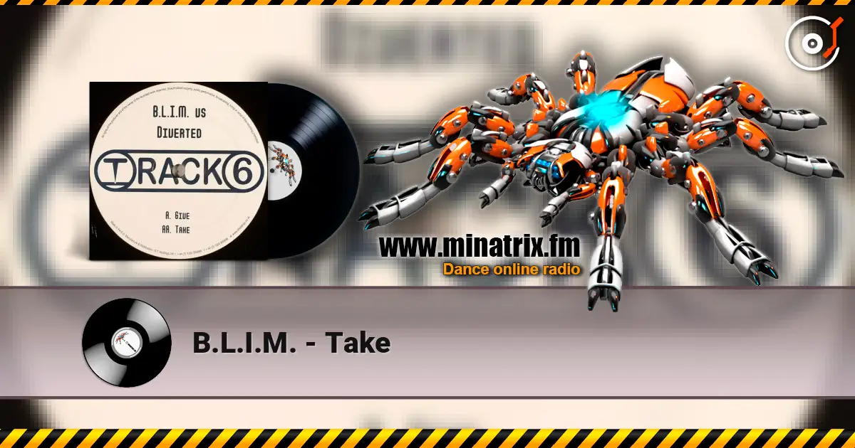B.L.I.M. - Take online in hoher Qualität hören | Minatrix.FM