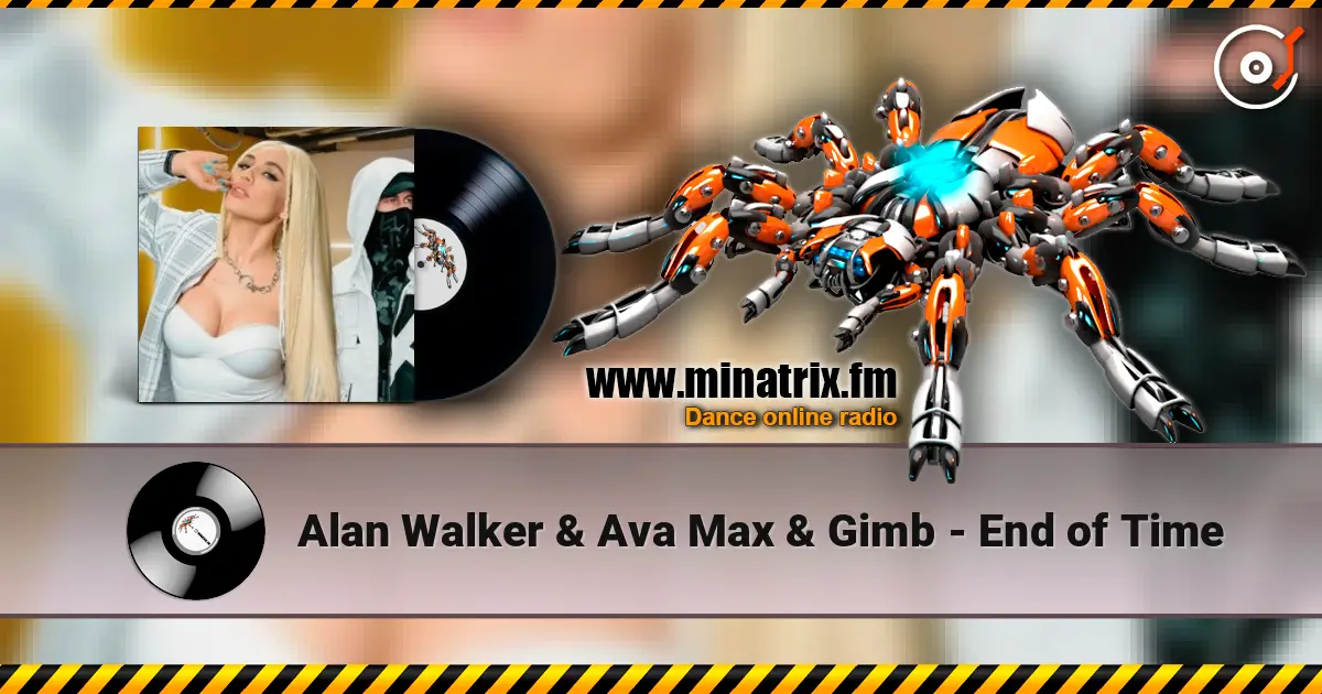 Alan Walker & Ava Max & Gimb - End of Time слушать онлайн в высоком качестве | Minatrix.FM