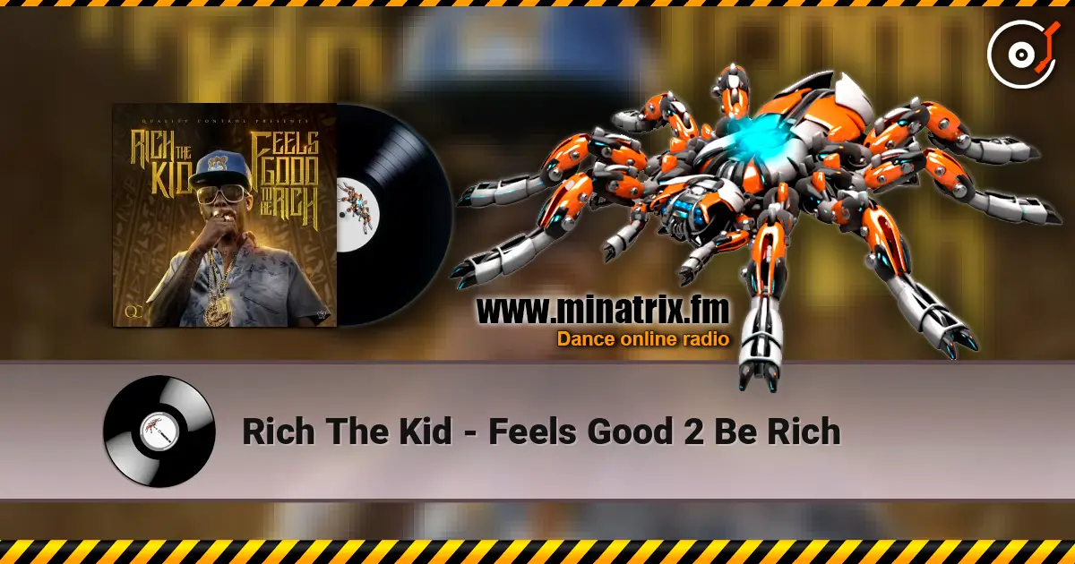 Rich The Kid - Feels Good 2 Be Rich слушать онлайн в высоком качестве | Minatrix.FM