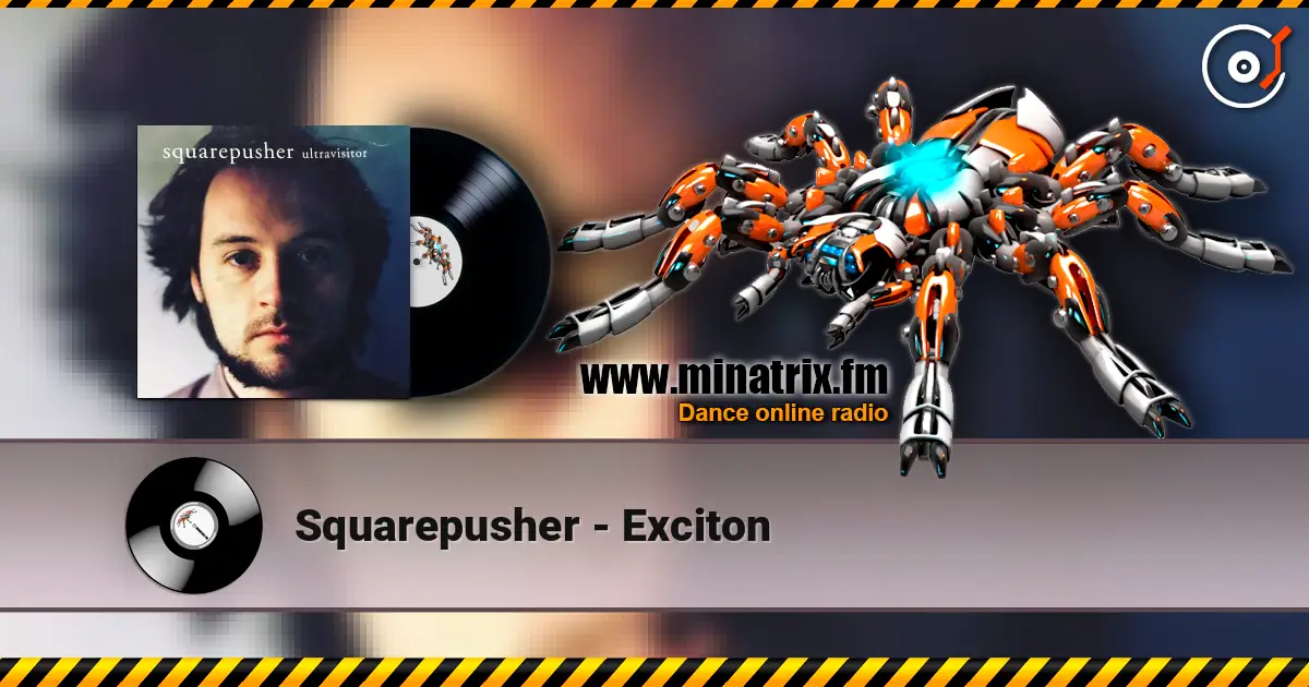 Squarepusher - Exciton слушать онлайн в высоком качестве | Minatrix.FM