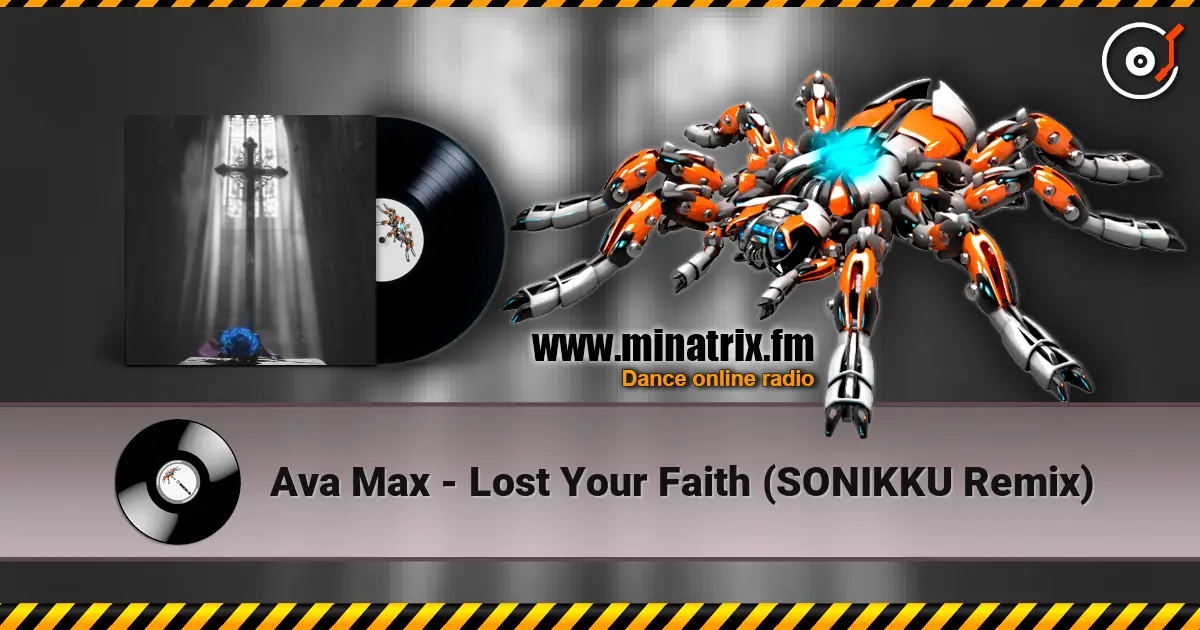 Ava Max - Lost Your Faith (SONIKKU Remix) слушать онлайн в высоком качестве | Minatrix.FM