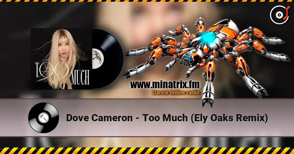 Dove Cameron - Too Much (Ely Oaks Remix) слушать онлайн в высоком качестве | Minatrix.FM