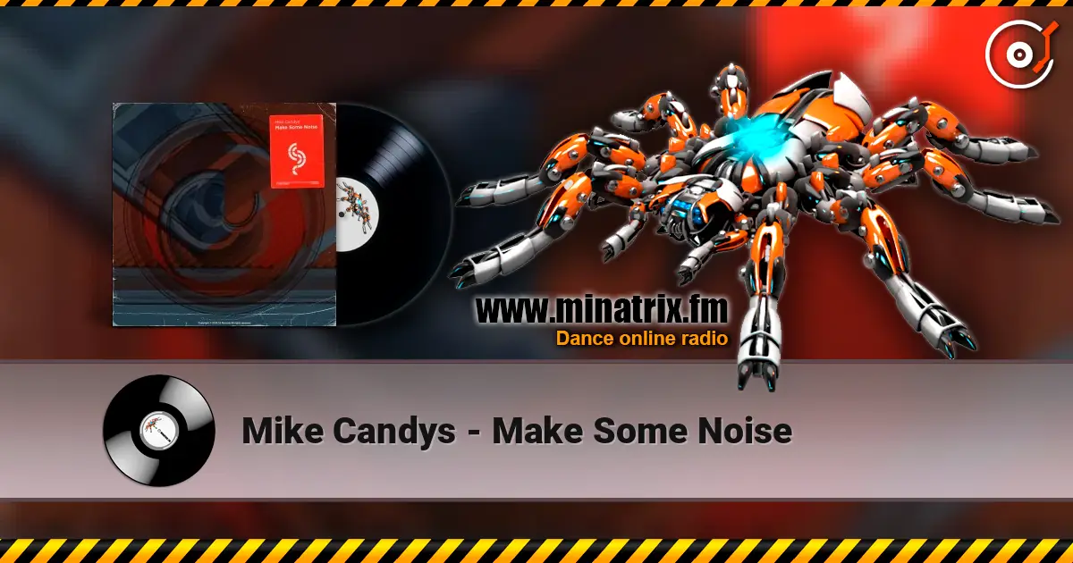 Mike Candys - Make Some Noise слушать онлайн в высоком качестве | Minatrix.FM