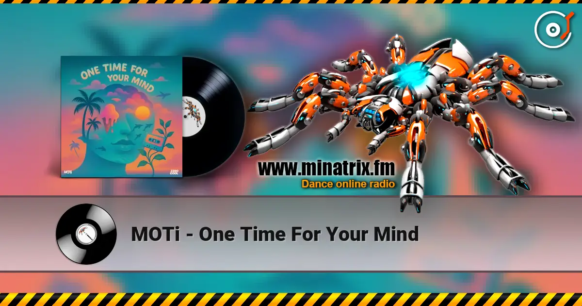 MOTi - One Time For Your Mind 在线收听高音质 | Minatrix.FM