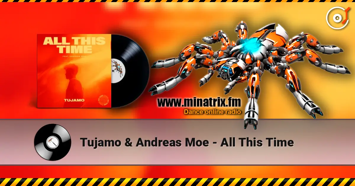 Tujamo & Andreas Moe - All This Time слухати онлайн у високій якості | Minatrix.FM