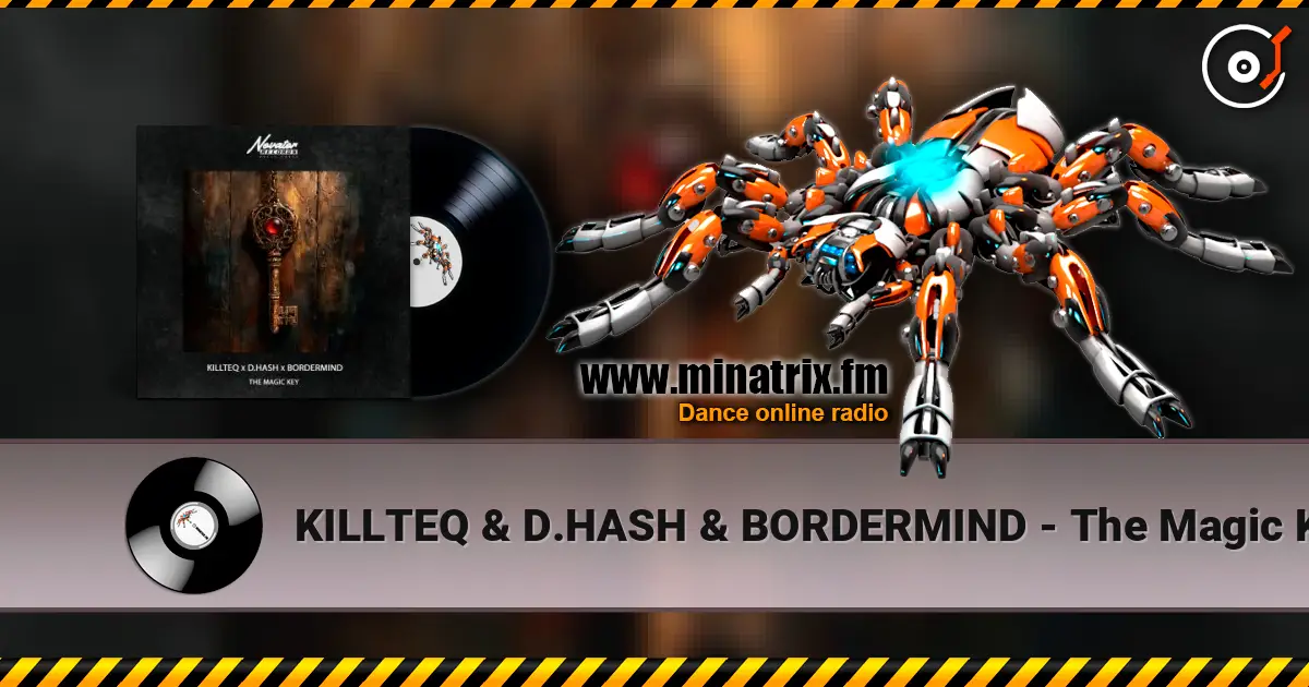 KILLTEQ & D.HASH & BORDERMIND - The Magic Key слушать онлайн в высоком качестве | Minatrix.FM