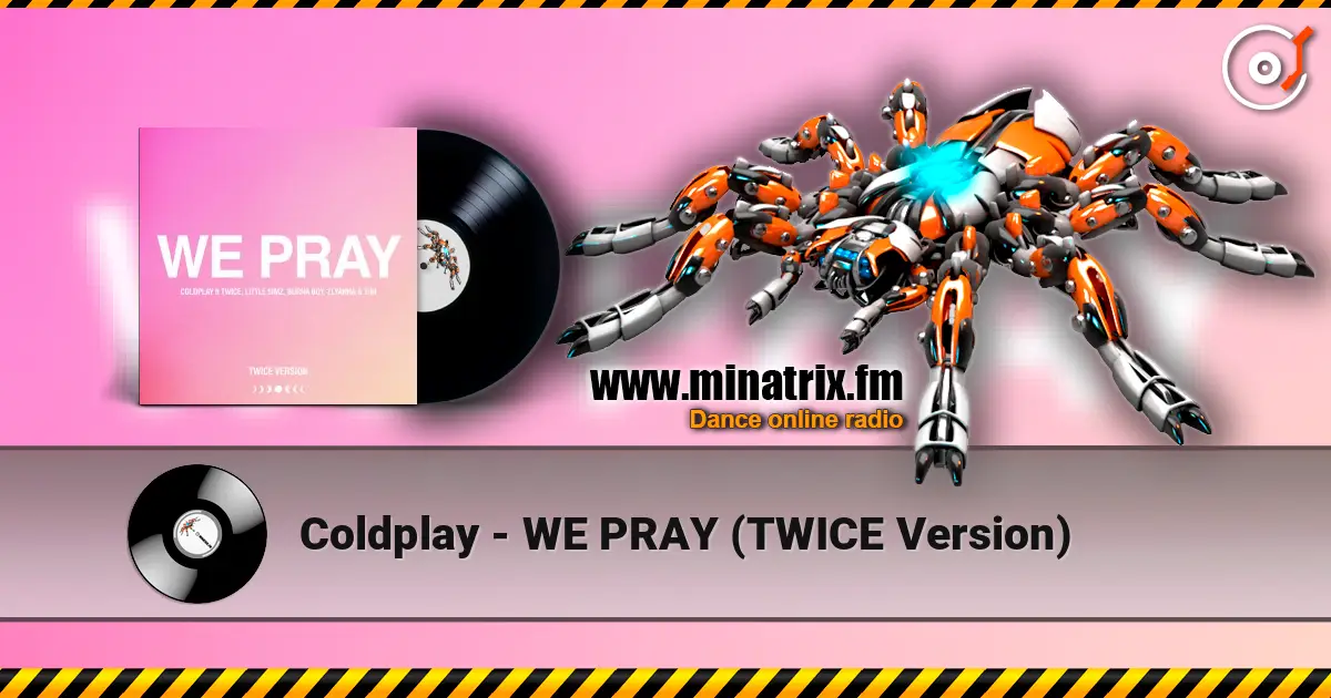 Coldplay - WE PRAY (TWICE Version) 在线收听高音质 | Minatrix.FM