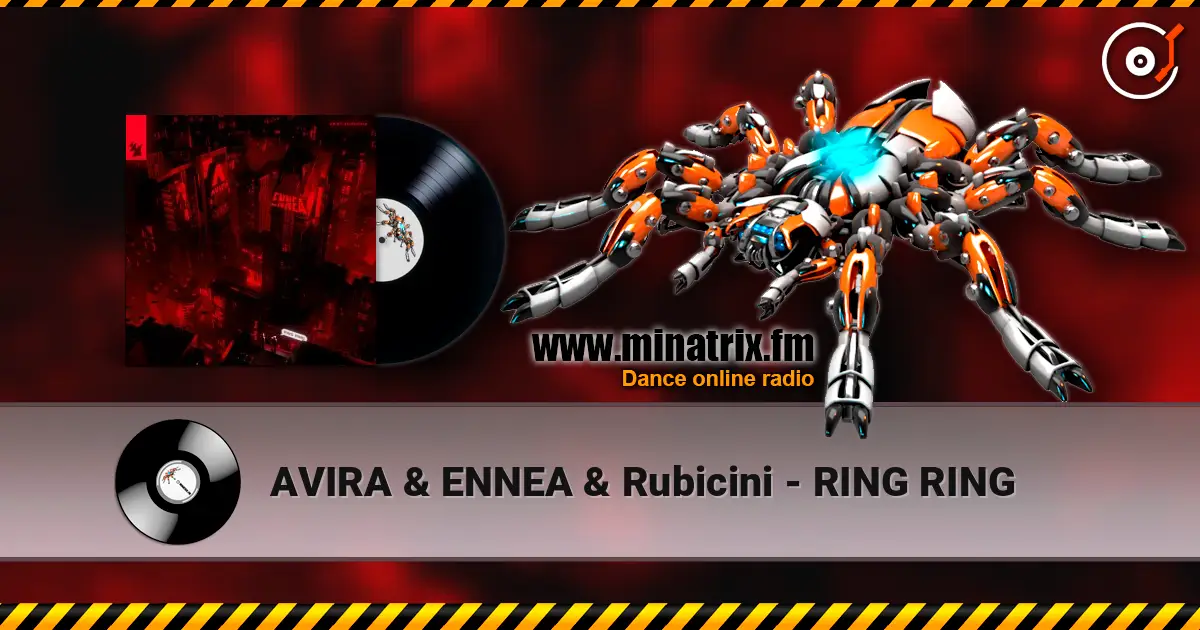 AVIRA & ENNEA & Rubicini - RING RING escuchar en línea en alta calidad | Minatrix.FM