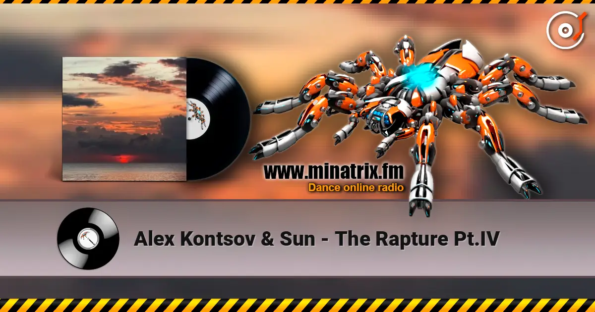 Alex Kontsov & Sun - The Rapture Pt.IV écouter en ligne en haute qualité | Minatrix.FM