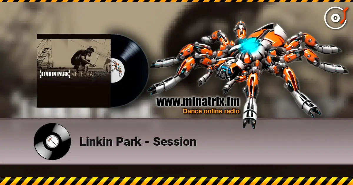 Linkin Park - Session слушать онлайн в высоком качестве | Minatrix.FM