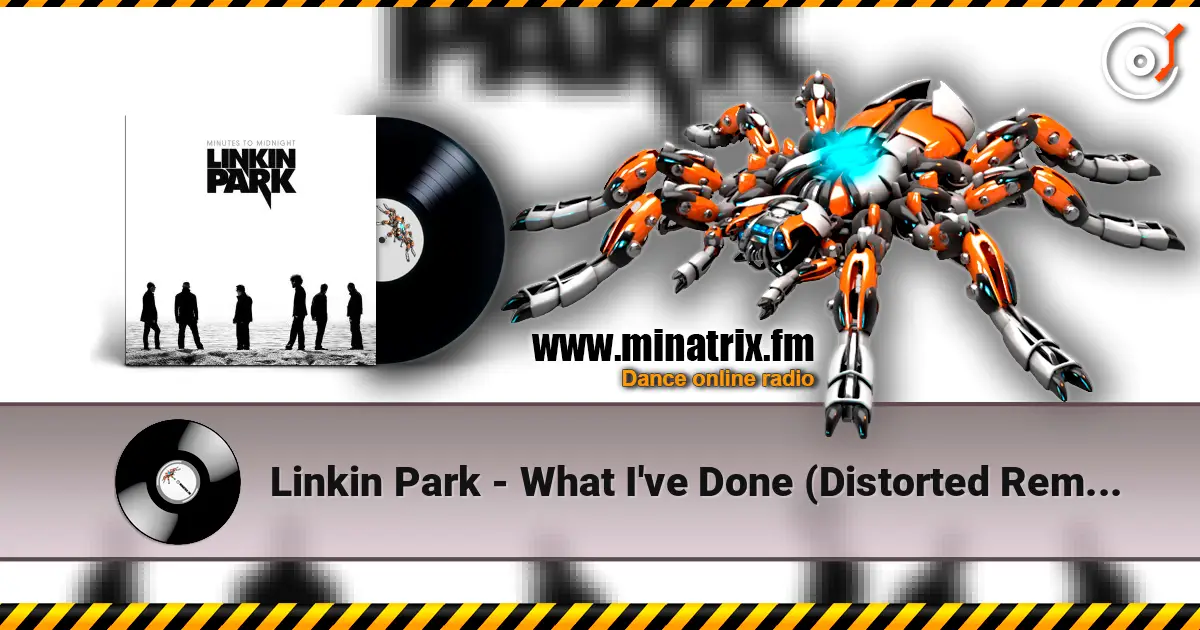 Linkin Park - What I've Done (Distorted Remix) слушать онлайн в высоком качестве | Minatrix.FM