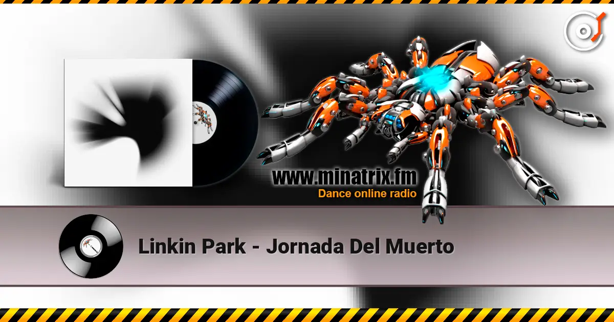 Linkin Park - Jornada Del Muerto escuchar en línea en alta calidad | Minatrix.FM