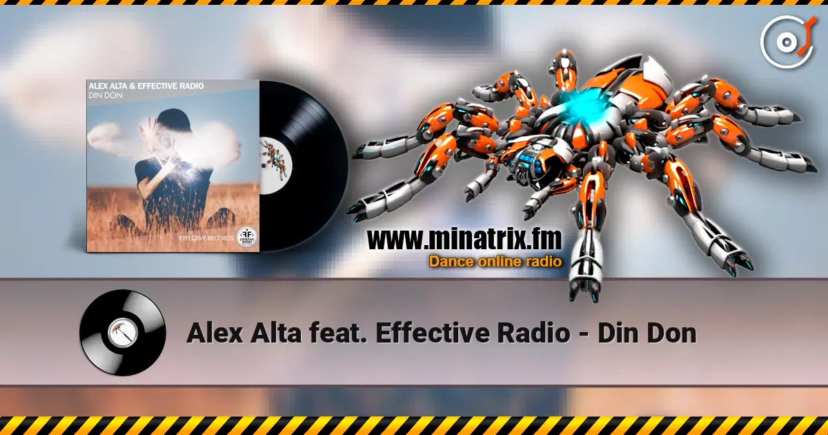 Alex Alta feat. Effective Radio - Din Don слушать онлайн в высоком качестве | Minatrix.FM