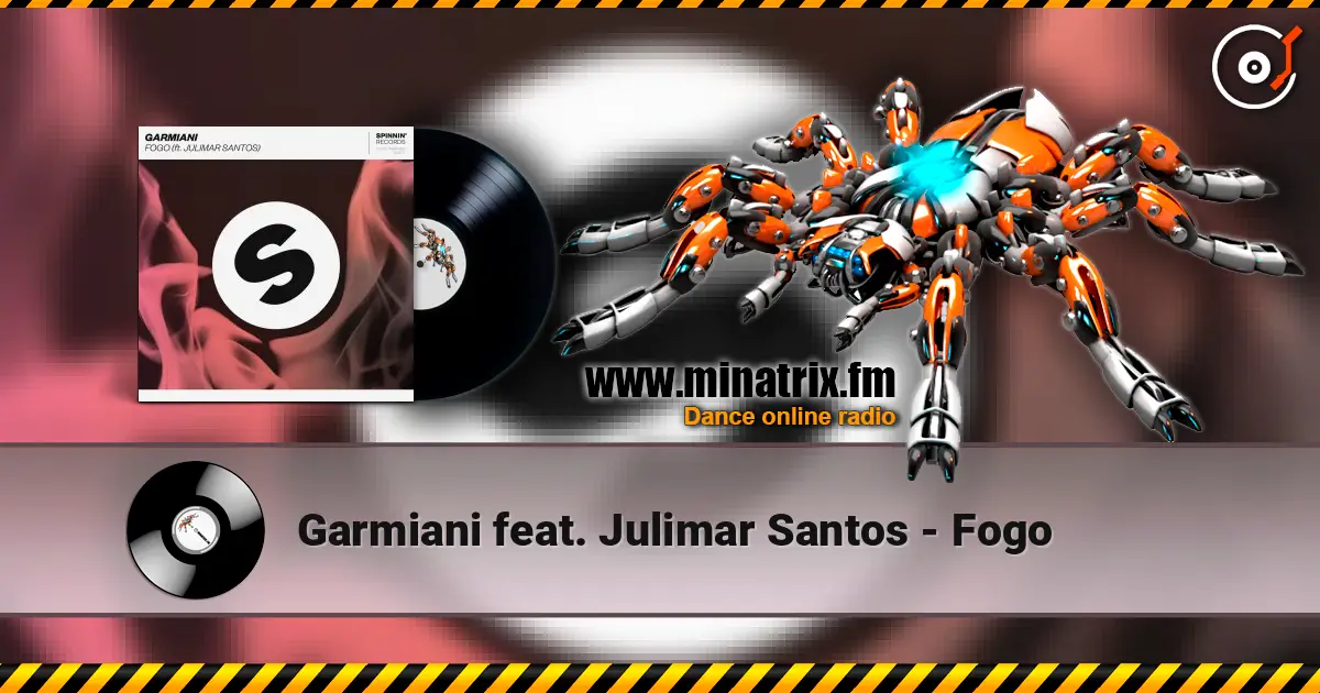 Garmiani feat. Julimar Santos - Fogo слушать онлайн в высоком качестве | Minatrix.FM