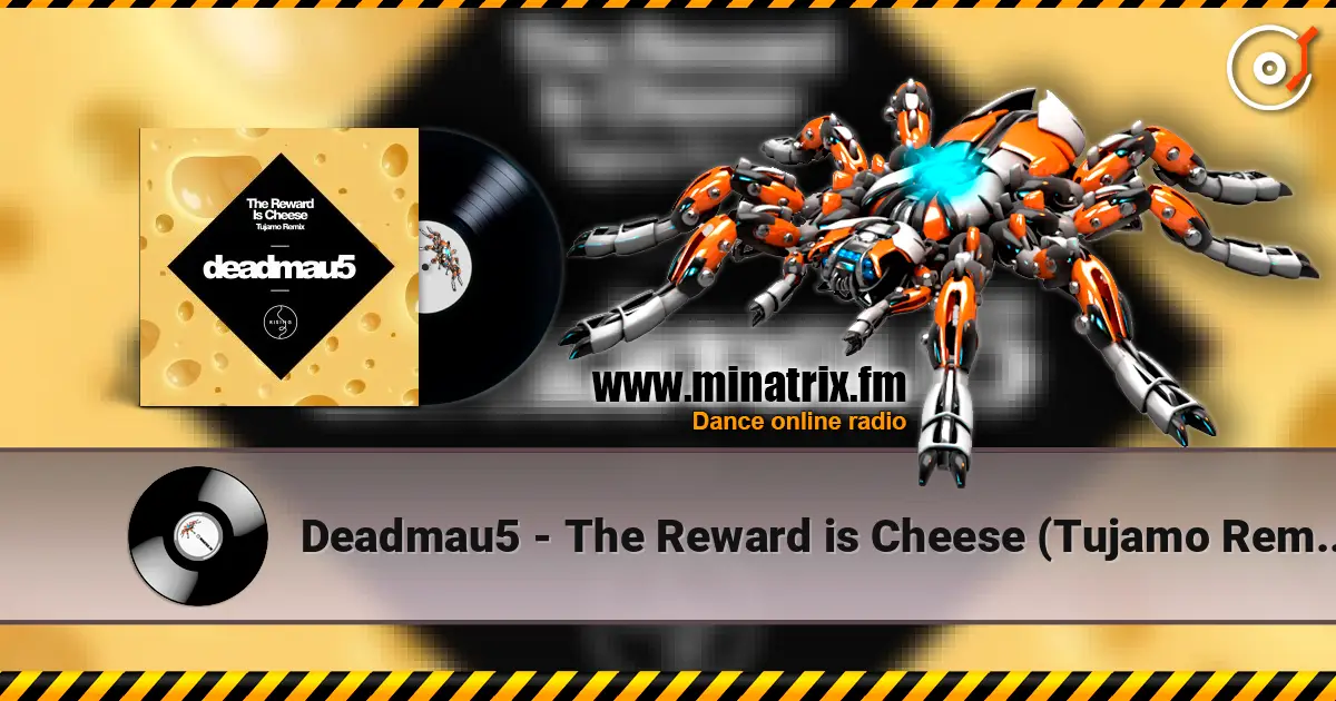 Deadmau5 - The Reward is Cheese (Tujamo Remix) слушать онлайн в высоком качестве | Minatrix.FM